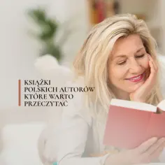 Najlepsze książki obyczajowe polskich autorów, które musisz znać