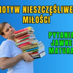 Motyw nieszczęśliwej miłości przykłady w literaturze, które poruszają serce